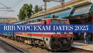 RRB NTPC Exam Dates 2025